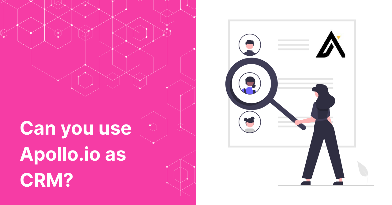 cover img from Can You use Apollo.ai as CRM?